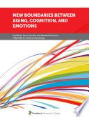New Boundaries Between Aging, Cognition, and Emotions