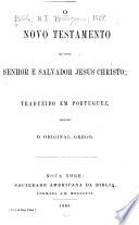New Testament of Our Lord and Saviour Jesus Christ, translated out of the original Greek, and with the former translations diligently compared and revised
