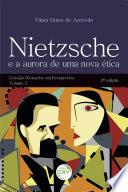 Nietzsche e a aurora de uma nova ética 2a edição