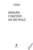 Ninguém é inocente em São Paulo