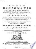 Nouveau Dictionnaire Francois - Italien, compose sur les Dictionnaires de l'academie de France et de la Crusca, enrichi de tous les termes propres des sciences et des arts (etc.)