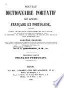 Nouveau dictionnaire portatif des langues française et portugaise, rédigé d'après les meilleurs lexicographes des deux nations ...