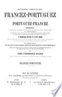 Novissimo diccionario francez - portuguez e portuguez - francez contendo a pronuncia figurada, a conjugação de todos os verbos irregulares nos tempos simples...