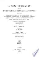 Novo diccionario da lingua portugueza e ingleza, enriquecido com grande numero de termos technicos do comercio e da industria, das sciencias e artes e da linguagem familiar
