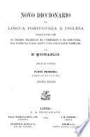 Novo diccionario da lingua portugueza e ingleza, enriquecido com os termos technicos do commercio e da industria, das sciencias e das artes e da linguagem familiar