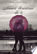 NUNCA DESISTIREI DE TI