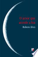 O Amor que acende a lua