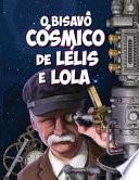 O Bisavô Cósmico de Lélis e Lola