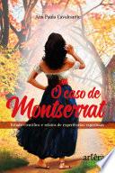 O Caso de Montserrat: Estudo Científico e Relatos de Experiências Espirituais