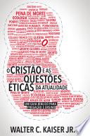 O cristão e as questões éticas da atualidade