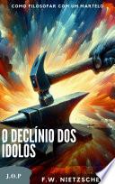 O DECLÍNIO DOS ÍDOLOS