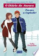 O Diário de Aurora – Prestes a Explodir