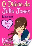 O Diário de Julia Jones - Livro 6 - Mudanças