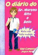 O diário do Sr. Moreno, Alto e Belo