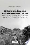O Discurso Irónico Literário de Mia Couto baseado na formação de novas palavras e de novos sentidos