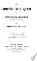 O ermitão do Muquem, ou historia da fundação da romaria de Muquem, na provincia de Goyaz