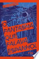 O fantasma que falava espanhol