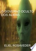 O Governo Oculto dos Aliens