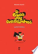 O Guia dos Curiosinhos - Super Heróis