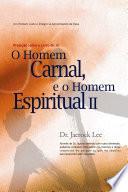 O Homem Carnal e o Homem Espiritual Ⅱ : Man of Flesh, Man of Spirit Ⅱ(Portuguese Edition)