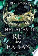 O implacável rei das fadas