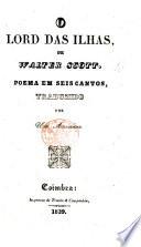 O Lord das Ilhas ... poema em seis cantos, traduzido [in prose] por um anonimo