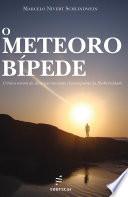 O meteoro bípede