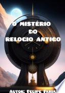 O Mistério Do Relógio Antigo