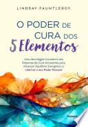 O poder de cura dos 5 elementos
