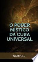 O Poder Místico da Cura Universal (Traduzido)