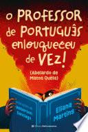 O professor de português enlouqueceu de vez