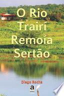 O Rio Trairí Remoía Sertão