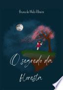 O Segredo Da Floresta