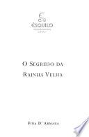O segredo da Rainha Velha
