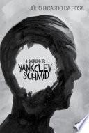 O segredo de Yankclev Schmid