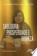 O segredo para uma vida com Sabedoria, Prosperidade e Riqueza