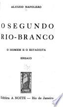 O segundo Rio-Branco, o homen e o estadista