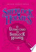 O último caso de Sherlock Holmes