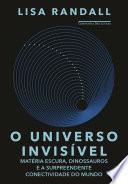 O universo invisível