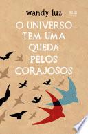 O universo tem uma queda pelos corajosos