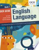 OCR GCSE English Language: Book 1: Developing the skills for Component 01 and Component 02