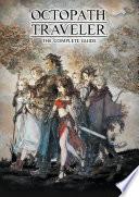 Octopath Traveler: The Complete Guide
