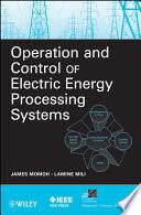 Operation and Control of Electric Energy Processing Systems