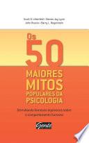Os 50 maiores mitos populares da psicologia