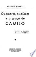 Os amores, os ciúmes e a grac̜a de Camilo