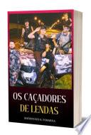 Os Caçadores De Lendas