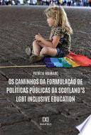 Os caminhos da formulação de políticas públicas da Scotland's LGBT Inclusive Education