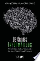 Os Crimes Informáticos: Uma Análise Ao Seu Tratamento No Novo Código Penal Angolano
