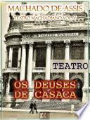 Os Deuses de Casaca [Ilustrado, Índice Ativo, Notas, Com Biografia, Críticas e Análises] - Teatro Machadiano Vol. V