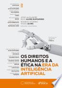 Os Direitos Humanos e a Ética na Era da Inteligência Artificial
